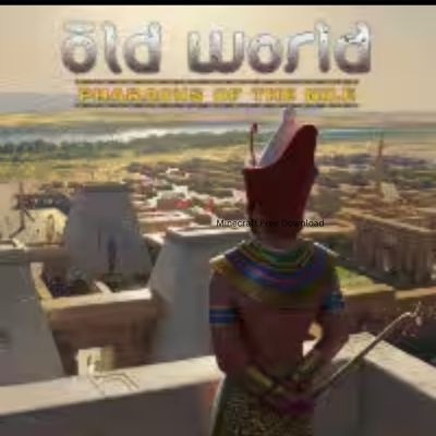Old World – Pharaohs of the Nile Free Download